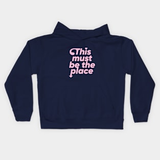 This must be the place - Pink Kids Hoodie